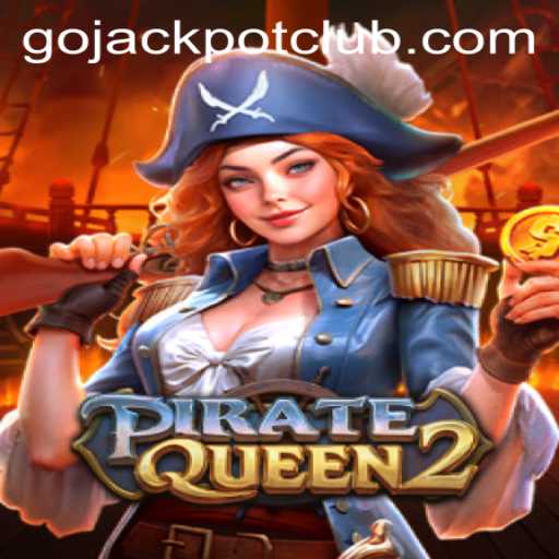 Explore the Exciting World of PirateQueen2 and Discover the GoJackpot
